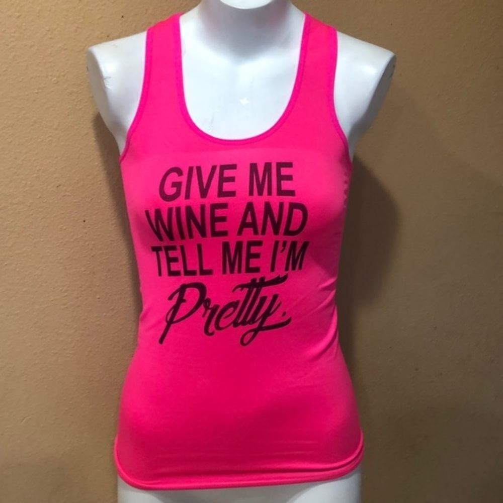 Give me wine and tell me I’m pretty tank